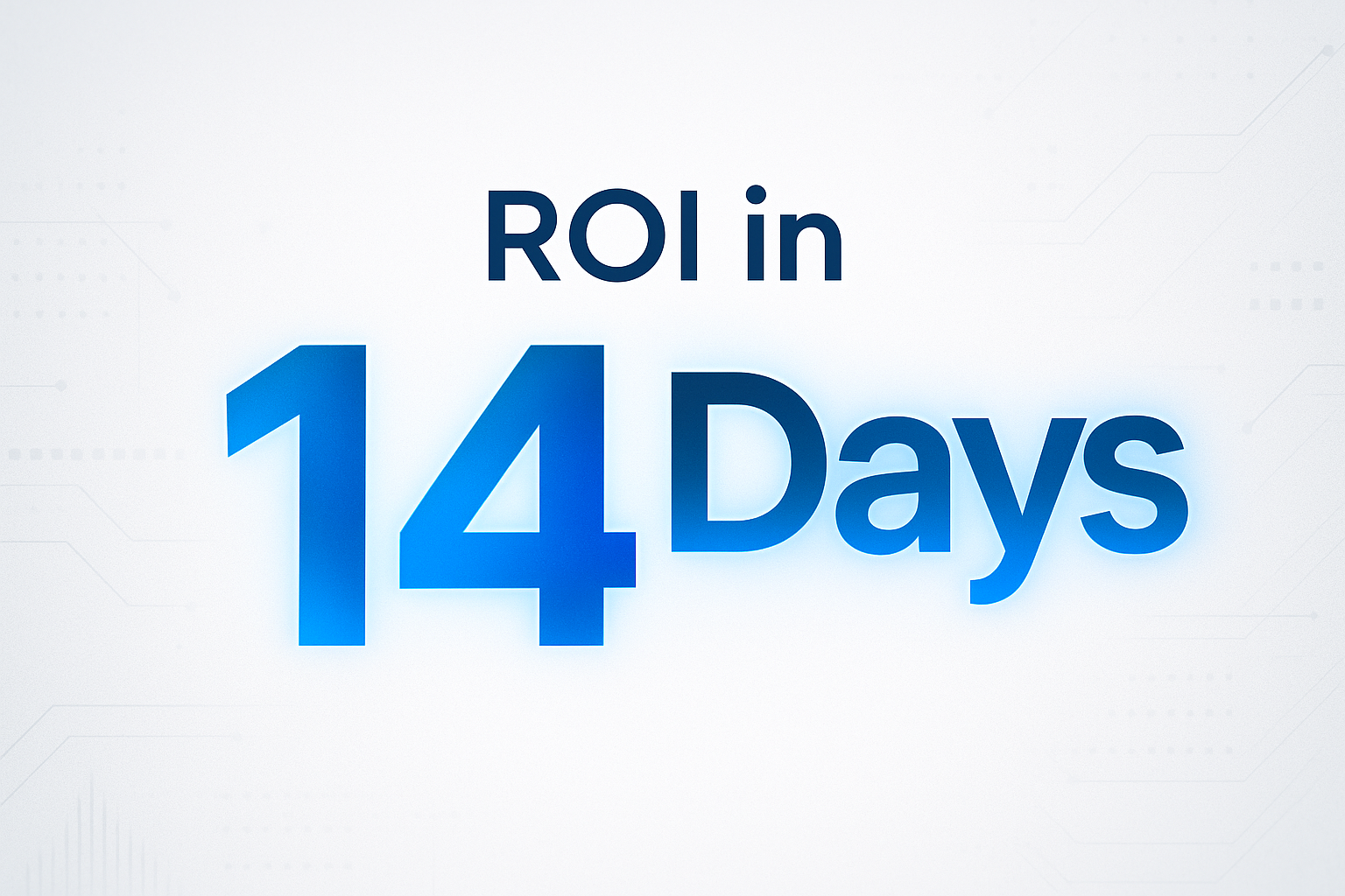 ROI in 14 Days